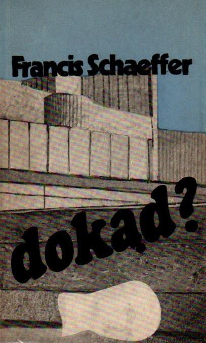 Dokąd? FRANCIS SCHAEFFER