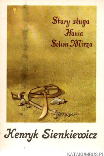 Stary sługa Hania Selim Mirża. HENRYK SIENKIEWICZ