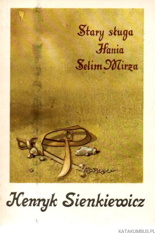 Stary sługa Hania Selim Mirża. HENRYK SIENKIEWICZ