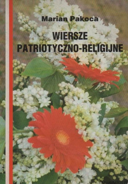 Wiersze Patriotyczno-Religijne. MARIAN PAKOCA