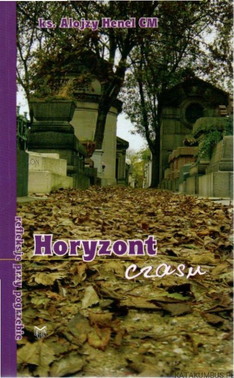 Horyzont czasu. ks. ALOJZY HENEL CM