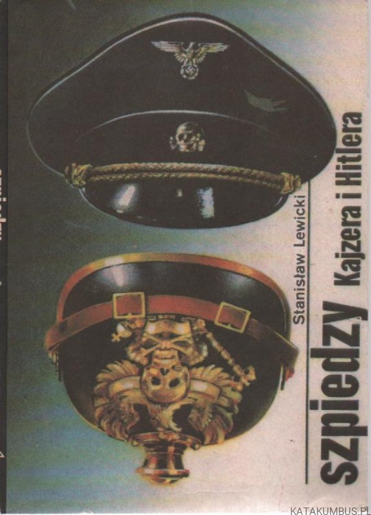 Szpiedzy Kajzera i Hitlera. Stanisław Lewicki