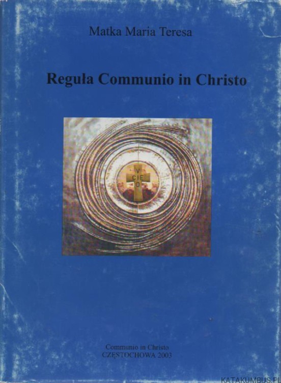 Reguła Communio in Christo. MATKA MARIA TERESA