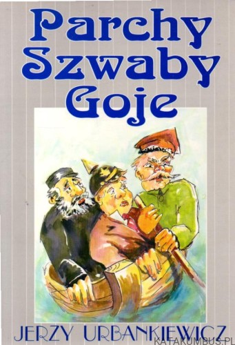 Parchy, szwaby, goje. JERZY URBANKIEWICZ