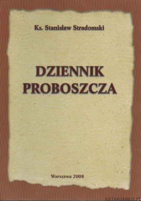 Dziennik proboszcza. ks. STANISŁAW STRADOMSKI