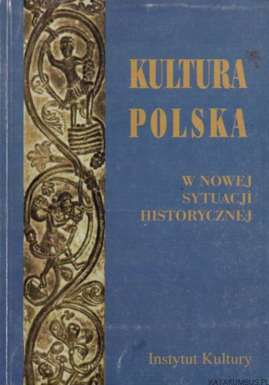 Kultura Polska. W nowej sytuacji historycznej. Red. JERZY DAMROSZ