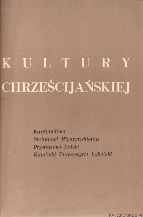 Z zagadnień kultury chrześcijańskiej. PRACA ZBIOROWA