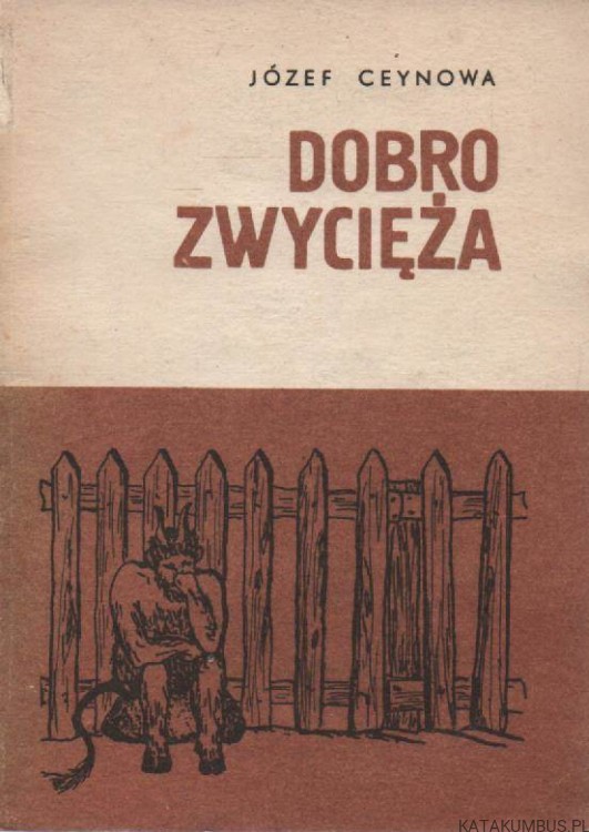 Dobro zwycięża. JÓZEF CEYNOWA