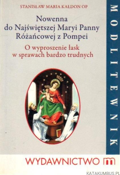 Nowenna do Najświętszej Maryi Panny. STANISŁAWA MARIA KOŁDON OP