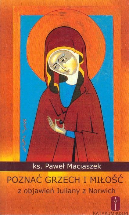 Poznać grzech i miłość. Ks. PAWEŁ MACIASZEK