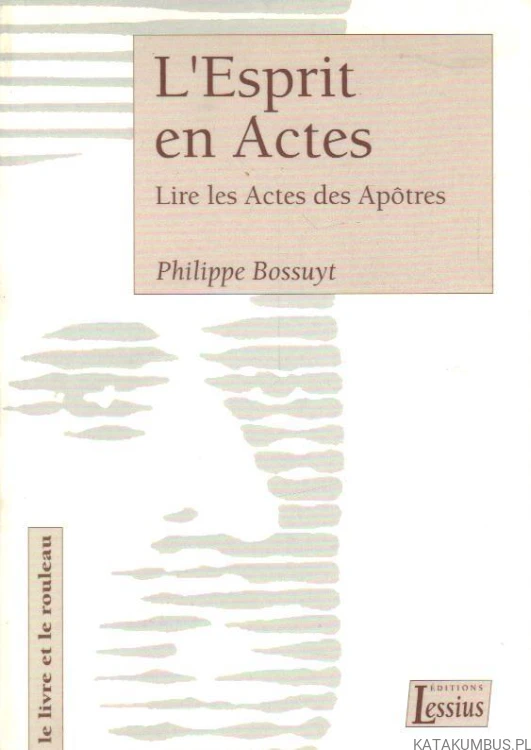 L Esprit en Actes. PHILIPPE BOSSUYT