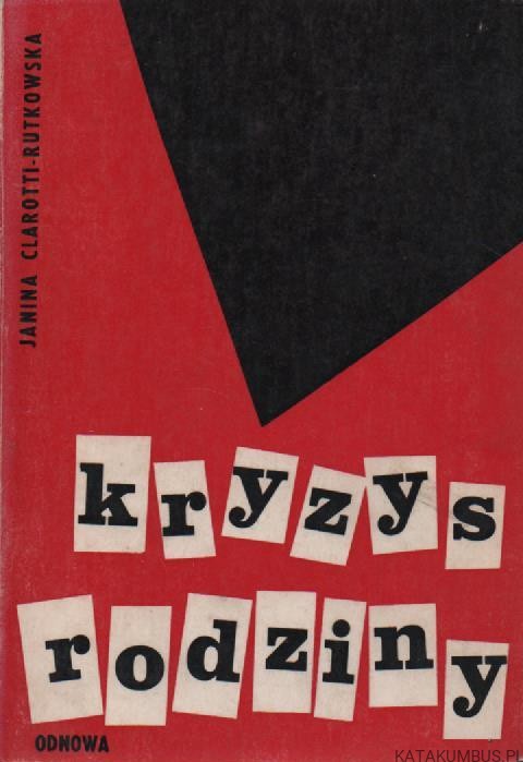 Kryzys Rodziny. JANINA CLAROTTI-RUTKOWSKA