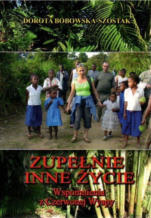 Zupełnie inne życie. DOROTA BOBOWSKA- SZOSTAK