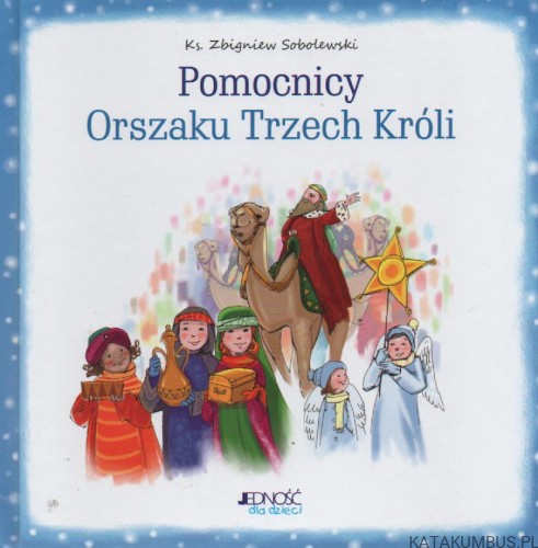Pomocnicy orszaku Trzech Króli. ks. ZBIGNIEW SOBOLEWSKI