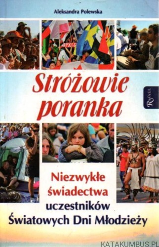 Stróżowie poranka. ALEKSANDRA POLEWSKA