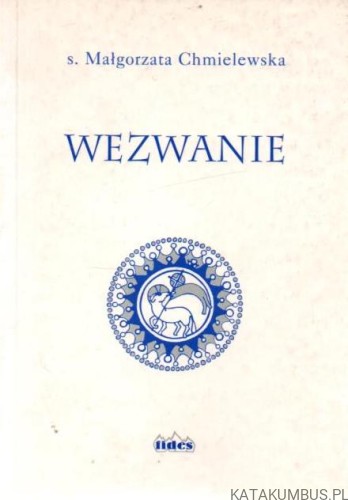 Wezwanie. s. MAŁGORZATA CHNIELEWSKA