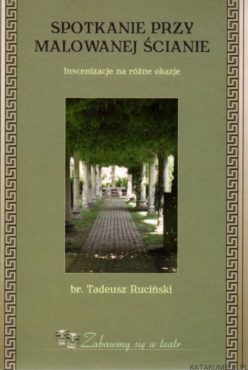 Spotkanie przy malowanej ścianie. br. TADEUSZ RUCIŃSKI