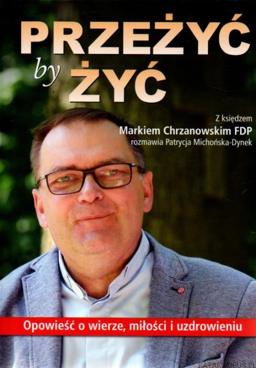 Przeżyć by żyć. PATRYCJA MICHOŃSKA- DYNEK