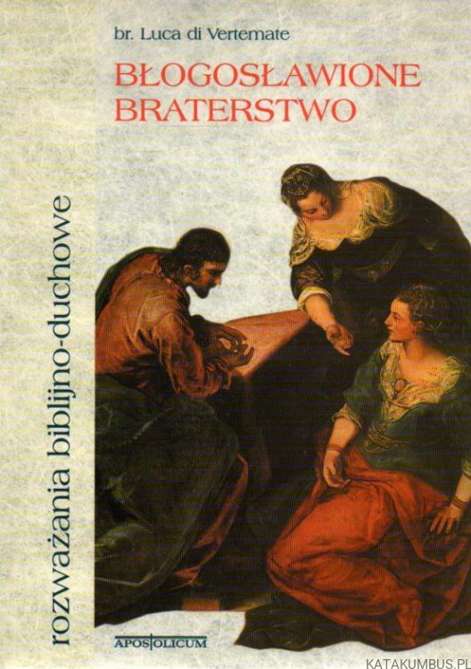 Błogosławione braterstwo. br. LUCA DI VERTEMATE
