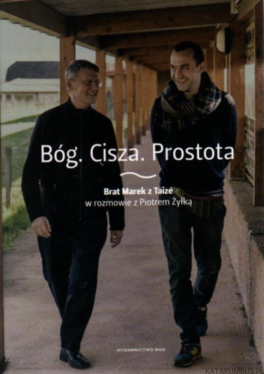 Bóg, cisza, prostota. BRAT MAREK Z TAIZE