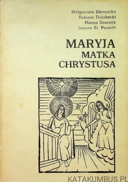 Maryja Matka Chrystusa. PRACA ZBIOROWA