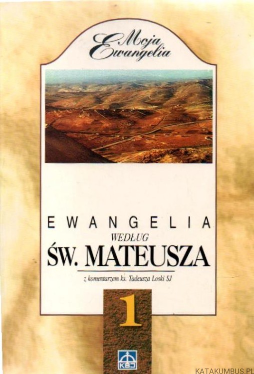 Ewangelia według Św. Mateusza. Tomy 1-3. Opr. Ks. TADEUSZ LOSKA