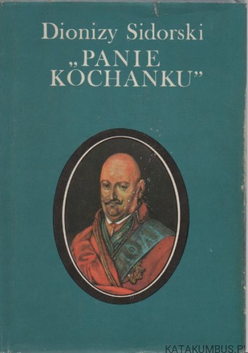 Panie kochanku. DIONIZY SIDORSKI