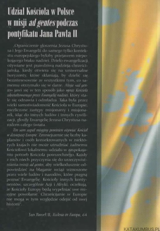 Udział Kościoła w Polsce w misji ad gentes podczas pontyfikatu Jana Pawła II. PRACA ZBIOROWA