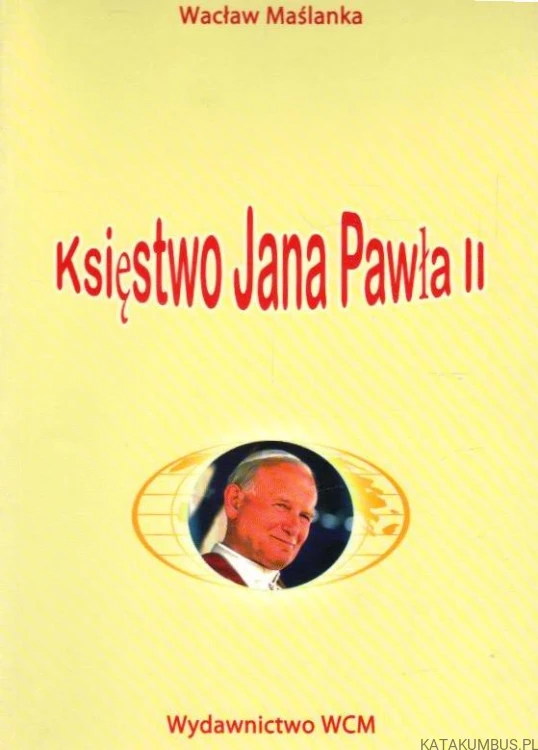 Księstwo Jana Pawła II. WACŁAW MAŚLANKA