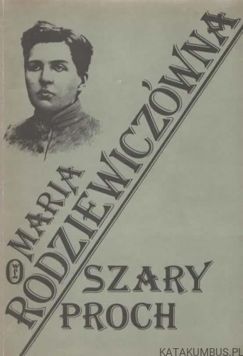 Szary proch. MARIA RODZIEWICZÓWNA