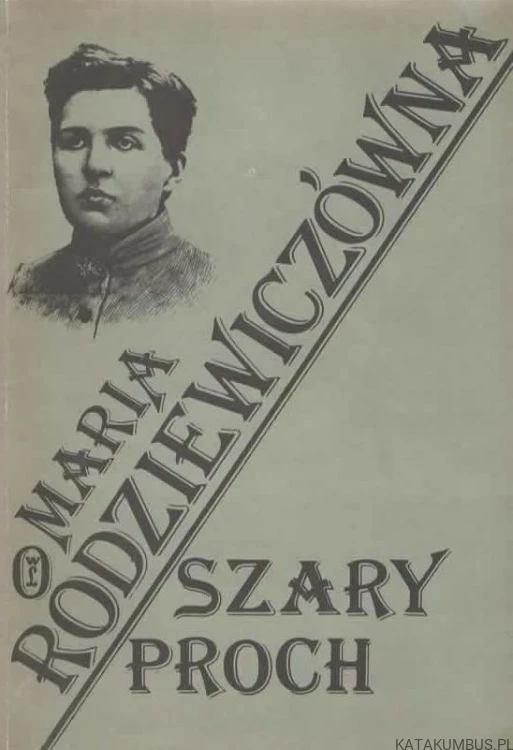 Szary proch. MARIA RODZIEWICZÓWNA
