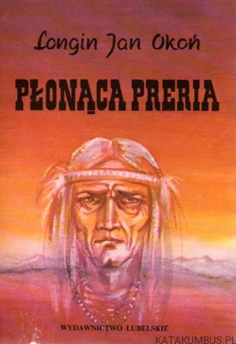 Płonąca preria. LONGIN JAN OKOŃ