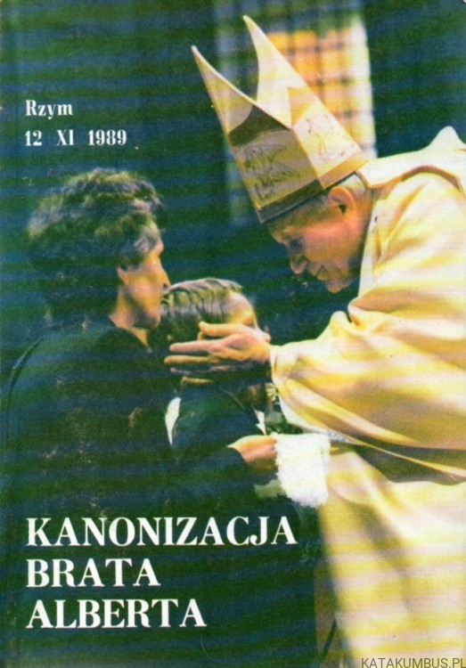 Kanonizacja Brata Alberta Adama Chmielowskiego Rzym, 12 XI 1989