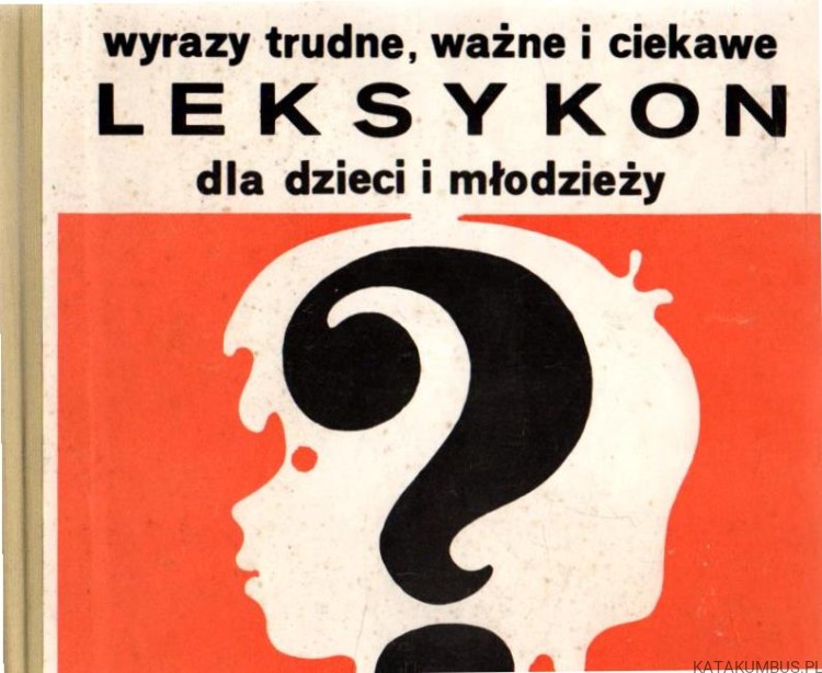 Wyrazy trudne, ważne i ciekawe. Leksykon dla dzieci i młodzieży. PRACA ZBIOROWA