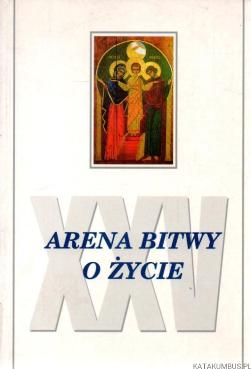 Arena bitwy o życie. Aktualna sytuacja demograficzna w Świecie i w Polsce. Abp K. MAJDAŃSKI, Ks. SCHOOYANS, J. KŁYS