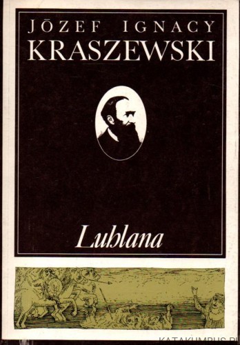 Lublana. JÓZEF IGNACY KRASZEWSKI