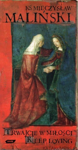 Trwajcie w miłości. Ks. MIECZYSŁAW MALIŃSKI