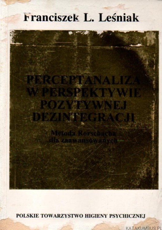 Perceptanaliza w perspektywie pozytywnej dezintegracji. FRANCISZEK L. LEŚNIAK
