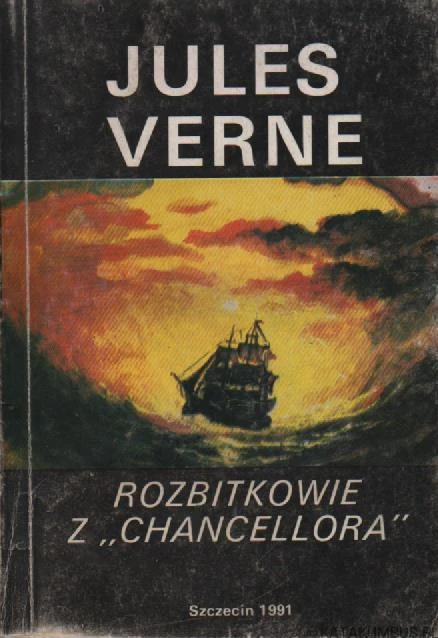 Rozbitkowie z "Chancellora". JULES VERNE