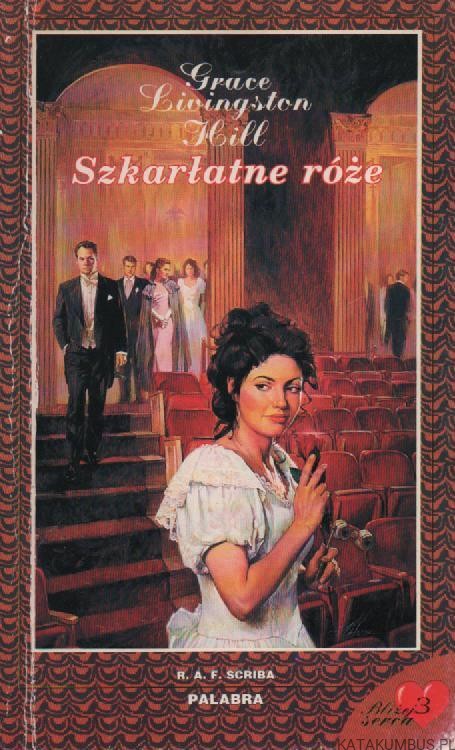 Szkarłatne róże. GRACE LIVINGSTON HILL