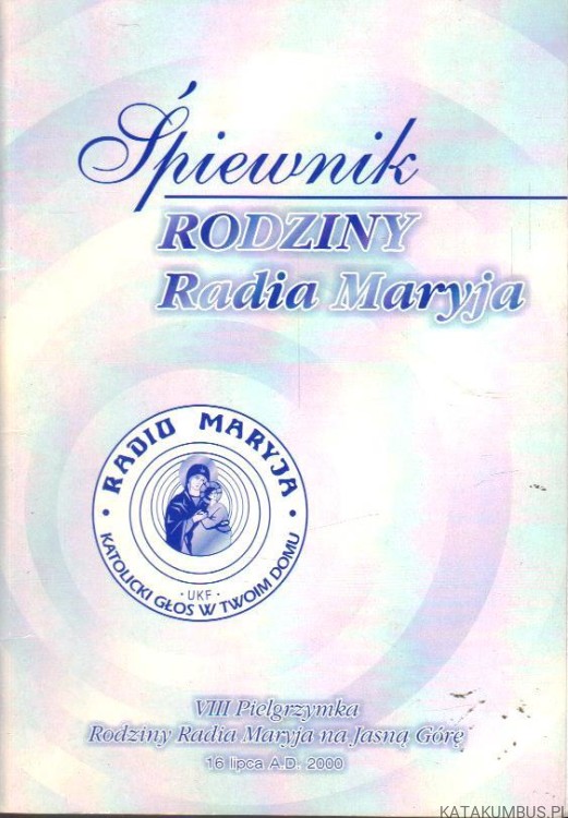Śpiewnik Rodziny Radia Maryja. PRACA ZBIOROWA