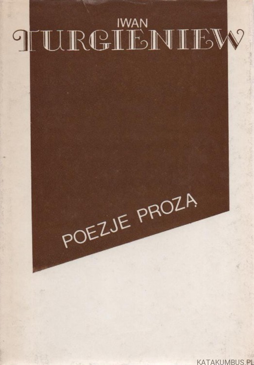 Poezje prozą. IWAN TURGIENIEW