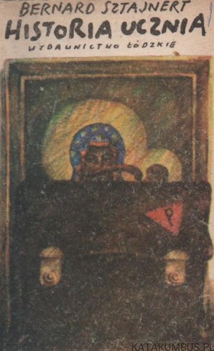 Historia ucznia. BERNARD SZTAJNERT
