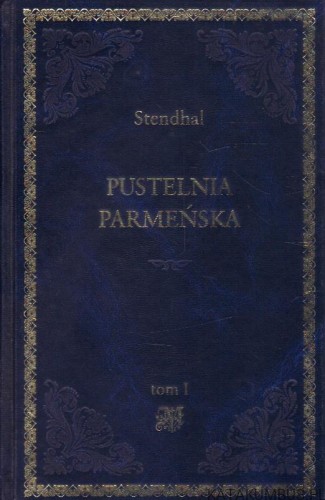 Pustelnia Parmeńska. Tom 1. STENDHAL