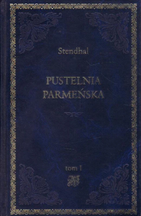 Pustelnia Parmeńska. Tom 1. STENDHAL
