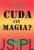 Cuda czy magia? ANDRE KOLE, AL JANSSEN