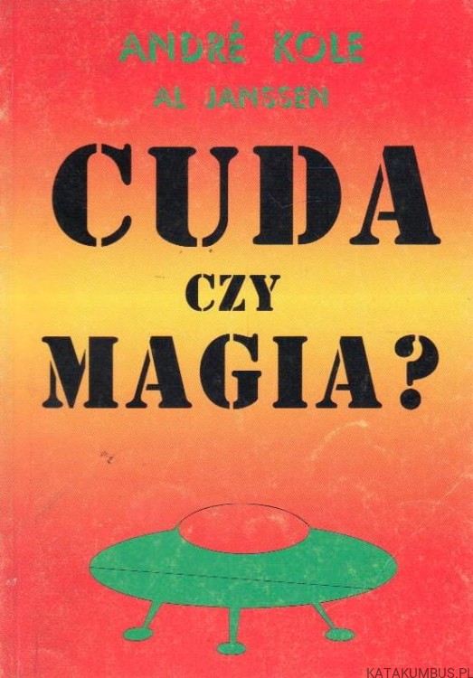 Cuda czy magia? ANDRE KOLE, AL JANSSEN