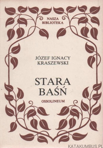 Stara baśń. JÓZEF IGNACY KRASZEWSKI