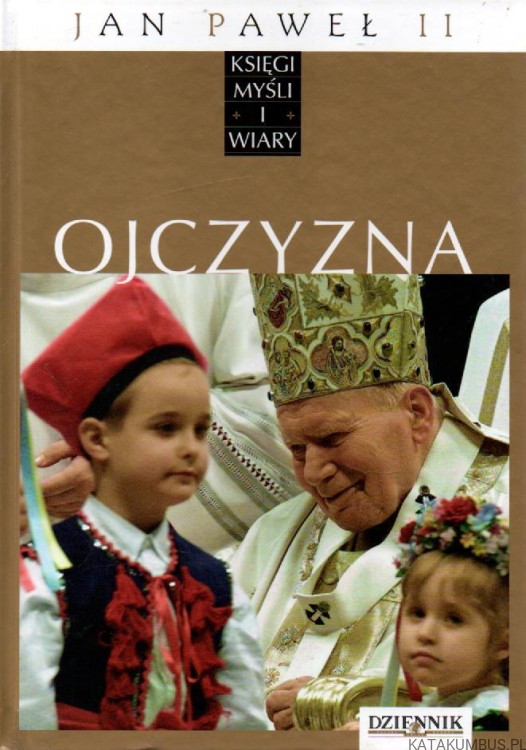 Ojczyzna. Księgi myśli i wiary. PRACA ZBIOROWA