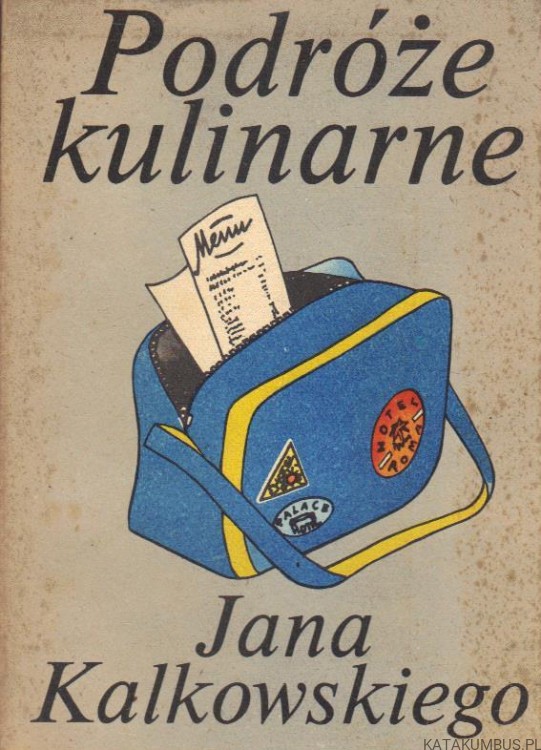 Podróże kulinarne. JAN KALKOWSKI